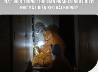 Mất điện trong thời gian ngắn có nguy hiểm như mất điện kéo dài không?
